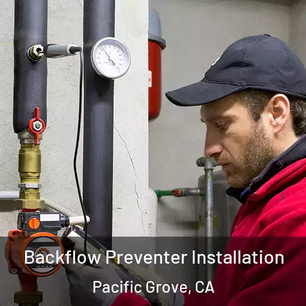  Backflow Preventer Installation Pacific Grove, CA