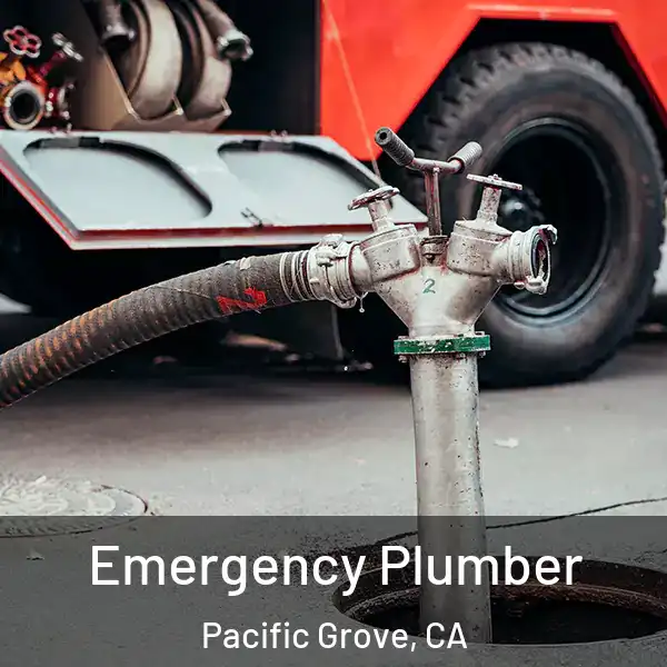  Emergency Plumber Pacific Grove, CA