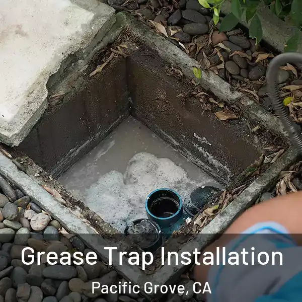 Grease Trap Installation Pacific Grove, CA