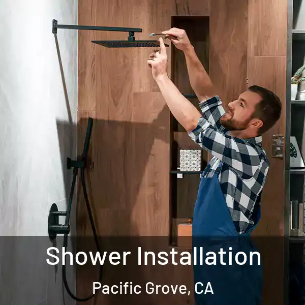  Shower Installation Pacific Grove, CA