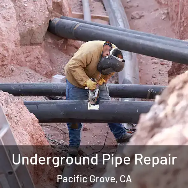  Underground Pipe Repair Pacific Grove, CA